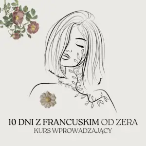 Kurs 10 DNI Z FRANCUSKIM OD ZERA